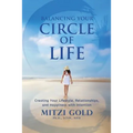 Balancing Your Circle of Life Creating Your Lifestyle, Relationships, and Happiness with Intention - Paperback