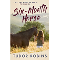Six-Month Horse: A page-turning story of learning and laughing with friends, family, and horses - Paperback
