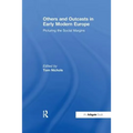 Others and Outcasts in Early Modern Europe: Picturing the Social Margins - Paperback