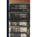 Abraham Van Deusen and Many of his Descendants With Biographical Notes - Hardcover