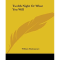 Twelth Night or What You Will - Paperback