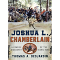 Joshua L. Chamberlain: A Concise Biography of the Iconic Hero - Paperback