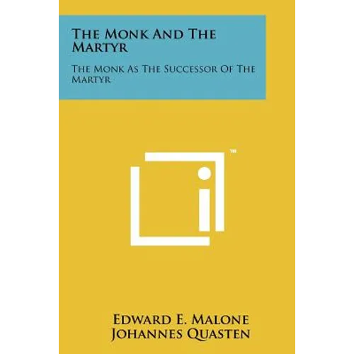 The Monk And The Martyr: The Monk As The Successor Of The Martyr - Paperback