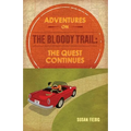 Adventures on the Bloody Trail: The Quest Continues - Paperback