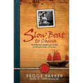 Slow Boat to China: The Personal Diaries and Letters of Pegge Parker, 1942-1951 - Paperback