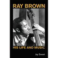 Ray Brown: His Life and Music - Hardcover