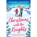 Christmas with the Knights: A Perfectly Feel-Good Christmas Romance That Will Put a Smile on Your Face - Paperback