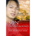 Son of the Underground: The Life of Isaac Liu, Son of Brother Yun, the Heavenly Man - Paperback
