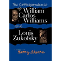 The Correspondence of William Carlos Williams & Louis Zukofsky - Hardcover