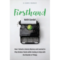 Firsthand: How I Solved a Literary Mystery and Learned to Play Kickass Tennis While Coming to Grips with the Disorder of Things - Hardcover