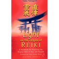 Light on the Origins of Reiki: A Handbook for Practicing the Original Reiki of Usui and Hayashi - Paperback