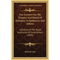 Two Lectures On The Temples And Ritual Of Asklepios At Epidaurus And Athens: Delivered At The Royal Institution Of Great Britain (1899) - Hardcover