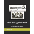 The Last Days of B-17 (Big Stuff) & Crew 296: The Crash Landing Near Auschwitz - Paperback