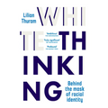 White Thinking: Behind the mask of racial identity - Paperback