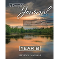 A Disciple's Journal Year B: A Guide for Daily Prayer, Bible Reading, and Discipleship - Paperback