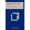 The Zodiac And The Bible: The End Of The World - Hardcover