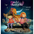 Annabelle & Aiden: Oh, The Things We Believed! - Hardcover