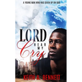 Lord Hear My Cry - Paperback