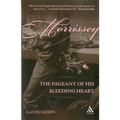 Morrissey: The Pageant of His Bleeding Heart - Paperback