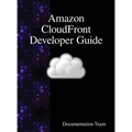 Amazon CloudFront Developer Guide - Hardcover