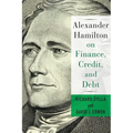 Alexander Hamilton on Finance, Credit, and Debt - Paperback