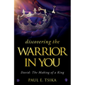 Discovering the Warrior in You: David: The Making of a King - Hardcover