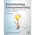 Biotechnology Entrepreneurship: Leading, Managing and Commercializing Innovative Technologies - Hardcover