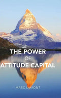 The Power of Attitude Capital - Hardcover