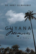 Guyana Memories: Stories and Poems - Paperback