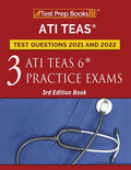 ATI TEAS Test Prep Questions 2021 and 2022: Three ATI TEAS 6 Practice Tests [3rd Edition Book] - Paperback
