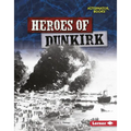 Heroes of Dunkirk - Library Binding