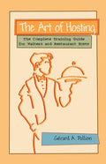 The Art of Hosting: The Complete Training Guide for Waiters and Restaurant Hosts - Paperback