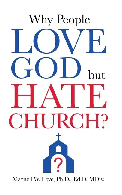 Why People Love God But Hate Church? - Hardcover