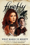 What Makes Us Mighty: Firefly - Hardcover