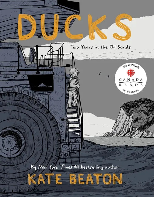 Ducks: Two Years in the Oil Sands - Hardcover