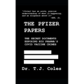 The Pfizer Papers: The Secret Documents Exposing Big Pharma's COVID Vaccine Crimes - Paperback