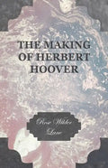 The Making Of Herbert Hoover - Paperback