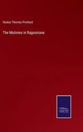 The Mutinies in Rajpootana - Hardcover