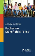 A Study Guide for Katherine Mansfield's "Bliss" - Paperback