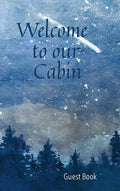 Welcome to our Cabin Guest Book - Hardcover