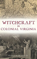 Witchcraft in Colonial Virginia - Hardcover