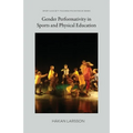 Gender Performativity in Sports and Physical Education - Paperback