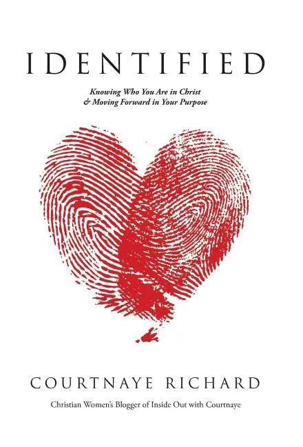 Identified: Knowing Who You Are in Christ & Moving Forward in Your Purpose - Hardcover