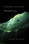 Hidden Nature: Wild Southern Caves - Paperback