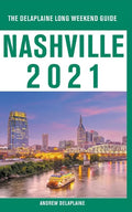Nashville - The Delaplaine 2021 Long Weekend Guide - Paperback