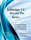Indesign CC - Beyond the Basics: Supports Indesign CC, Cs6, and Mac Cs6 - Paperback