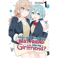 How Do I Turn My Best Friend Into My Girlfriend? Vol. 1 - Paperback