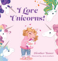 I Love Unicorns! - Hardcover