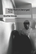 Tales From A Deranged Mind - Paperback