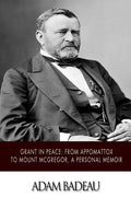 Grant in Peace: from Appomattox to Mount McGregor, a Personal Memoir - Paperback